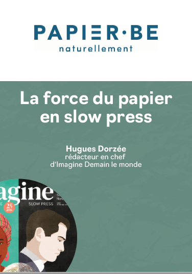 Paper talks avec Hugues Dorzée – rédacteur en chef du magazine « slow press » Imagine demain le monde